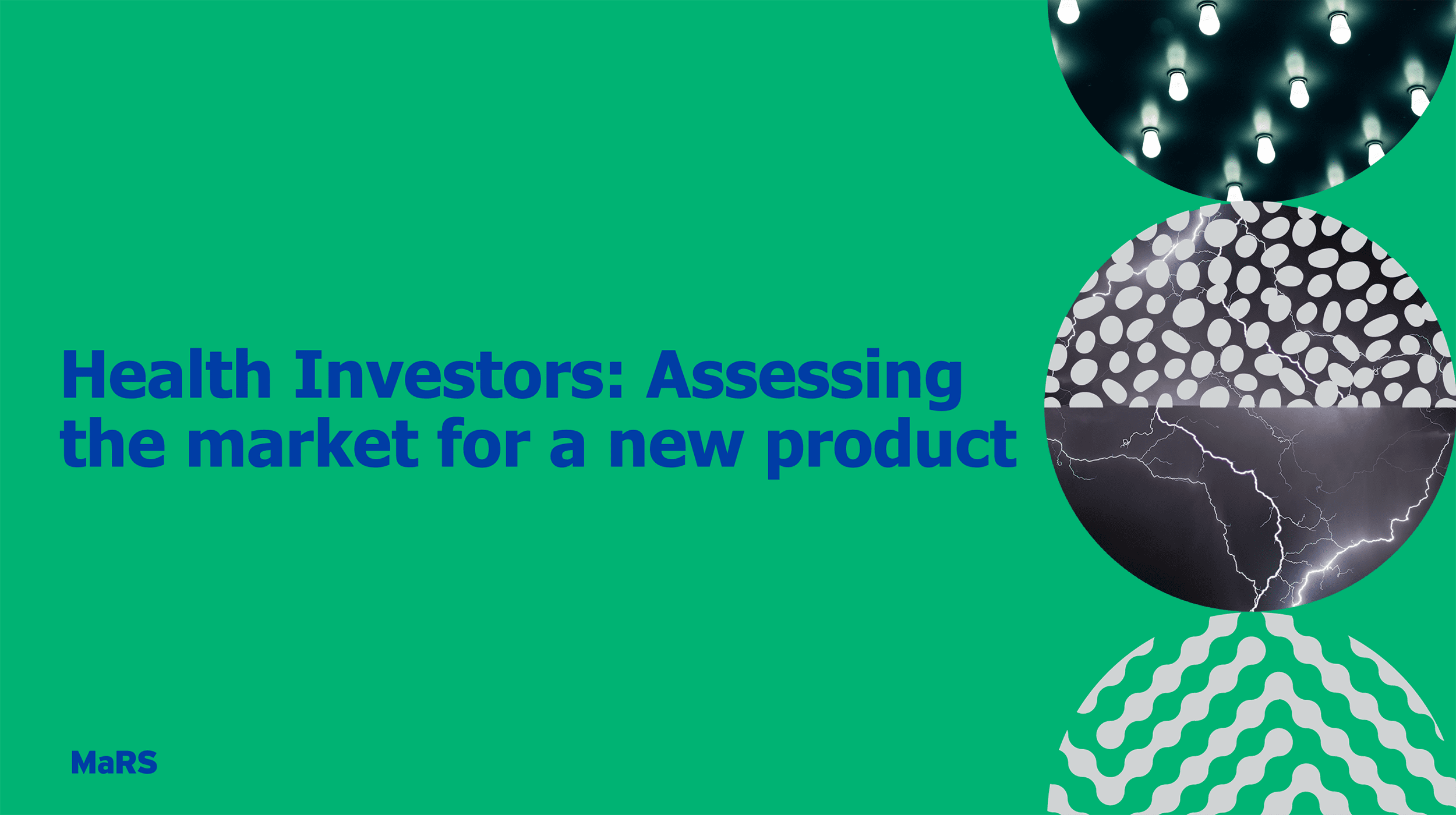 Health Investors Assessing the market for a new product MaRS