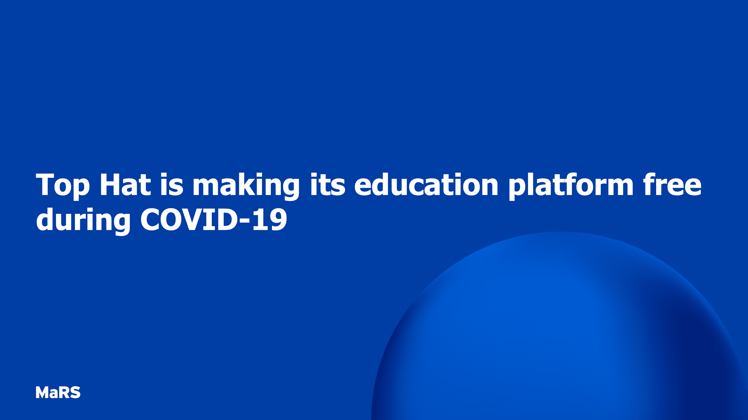 Top Hat is making its education platform free during COVID19 MaRS